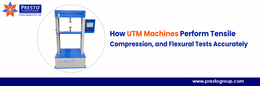 How UTM Machines Perform Tensile, Compression, and Flexural Tests Accurately